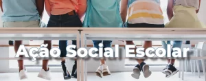 Ação Social Escolar – Esclarecimentos