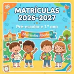 Matrículas Pré-Escolar e 1.º ano